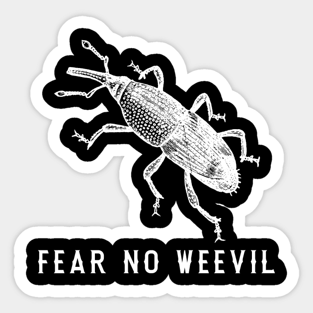 Fear No Weevil. Funny Gift For Bug Lover Sticker by JD_Apparel